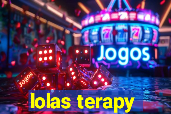 lolas terapy